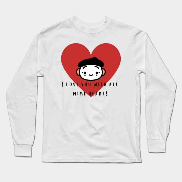 I Love You With All Mime Heart! Long Sleeve T-Shirt by Random Prints